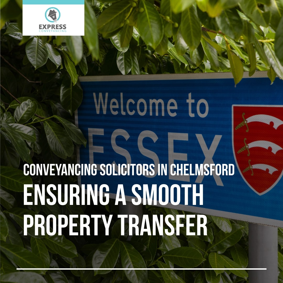 Conveyancing solicitors in Chelmsford - ensuring a smooth property transaction