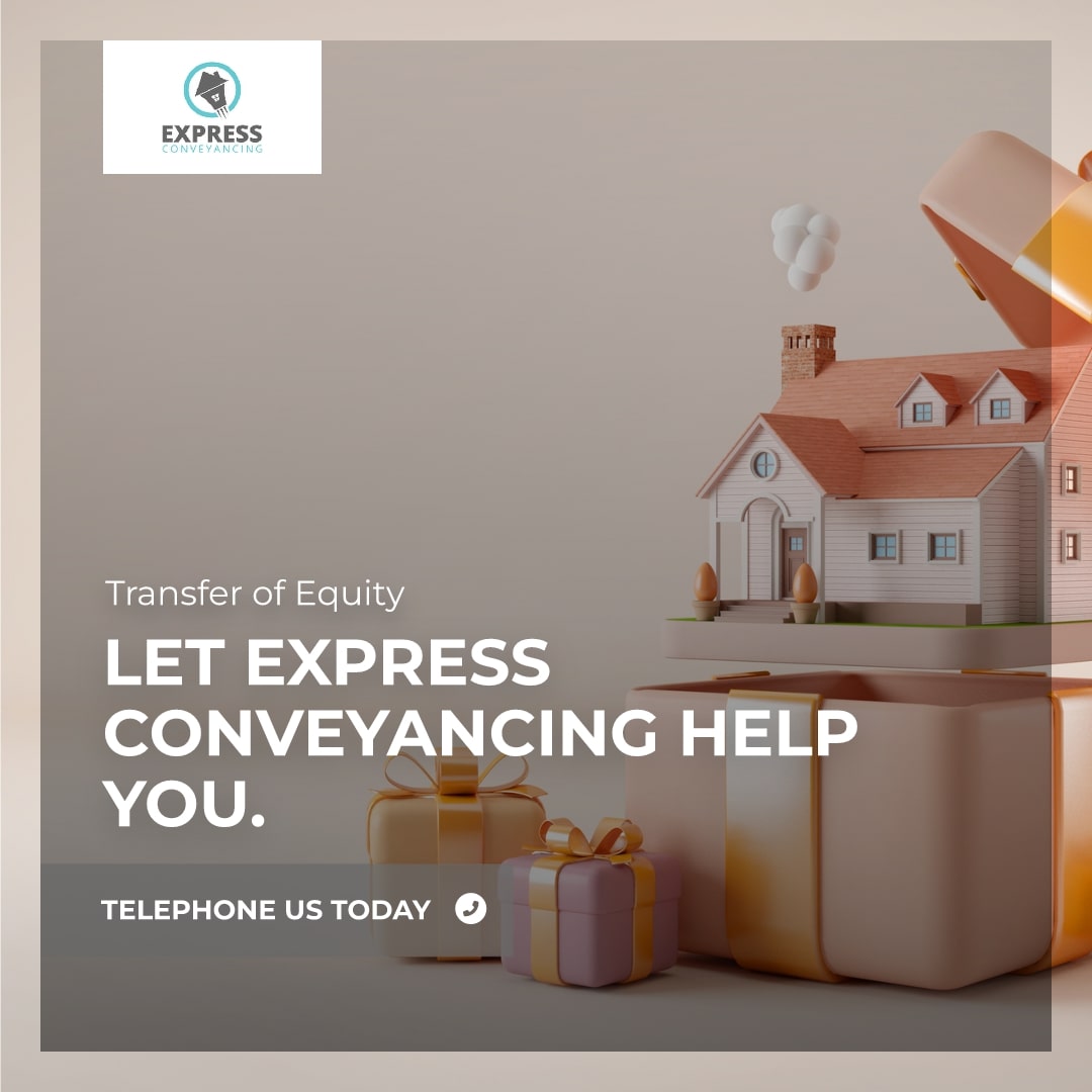 fast transfer of equity conveyancing with express conveyancing